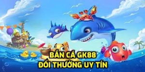 gk88 bắn cá