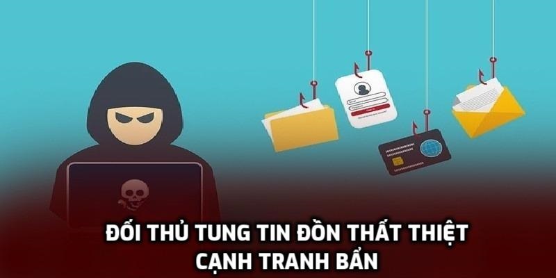 Tin đồn từ đối thủ cạnh tranh