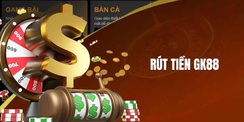 rút tiền gk88