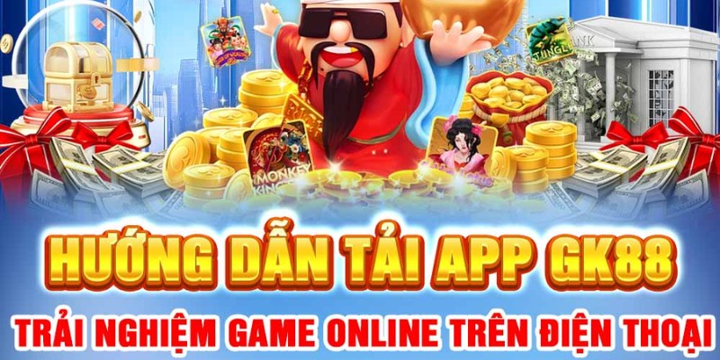 Tải app GK88 dung lượng ít và nhanh chóng nhất